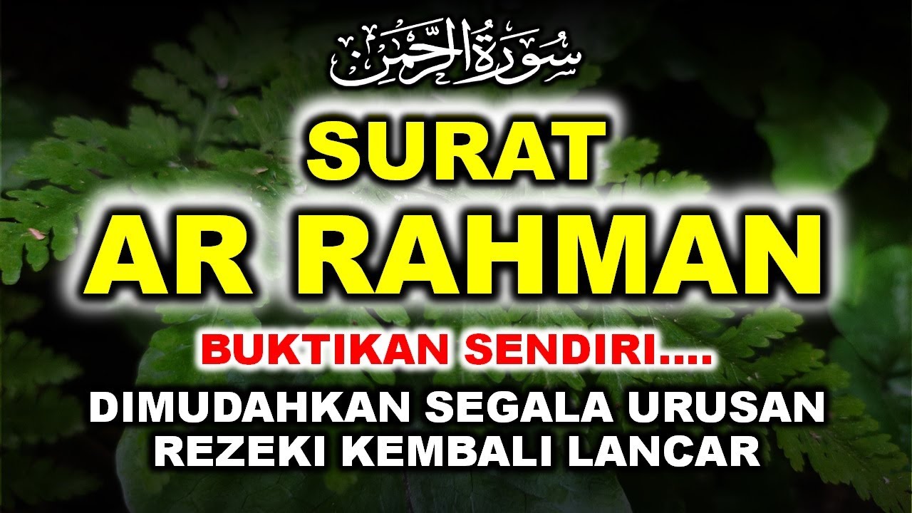 SEDANG KESUSAHAN? COBA DENGARKAN INI, SURAH AR RAHMAN MERDU TERJEMAH DAN ARTINYA BAHASA INDONESIA