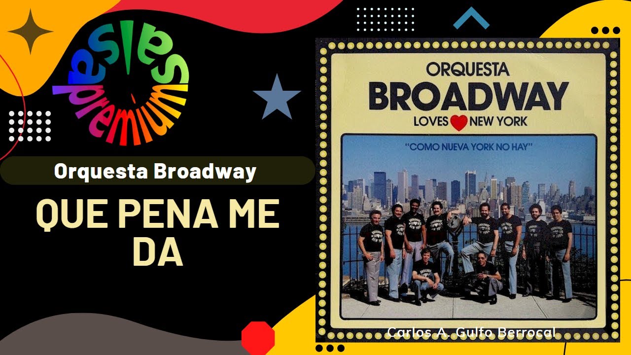 🔥QUE PENA ME DA por ORQUESTA BROADWAY - Salsa Premium
