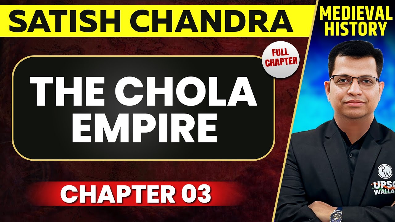 Chola Empire FULL CHAPTER | Medieval History Chapter 3 | UPSC Preparation