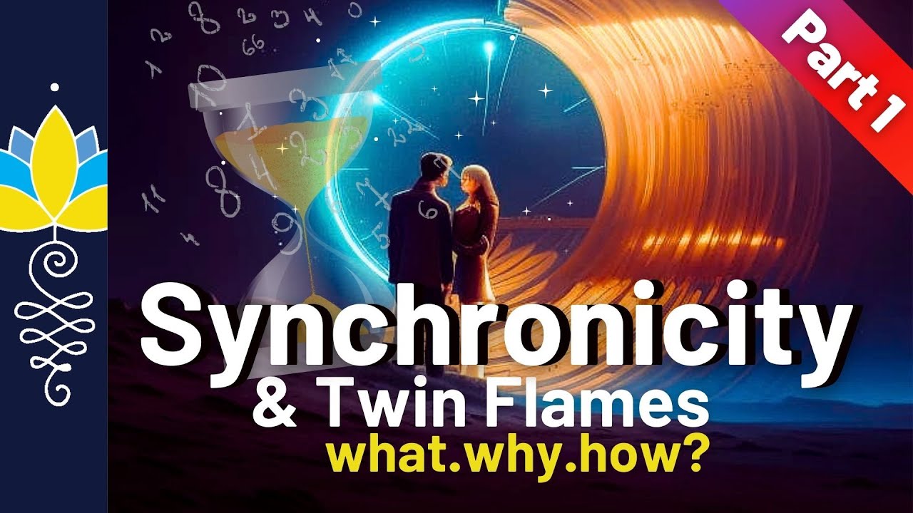 Synchronicity & Twin Flames: PART 1: What. Why. How?