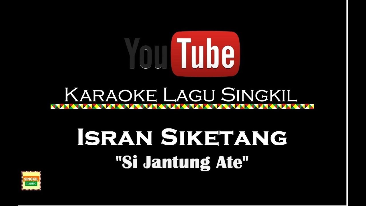 Karaoke Lagu Singkil | Isran Siketang : Si Jantung Ate (Official Video)