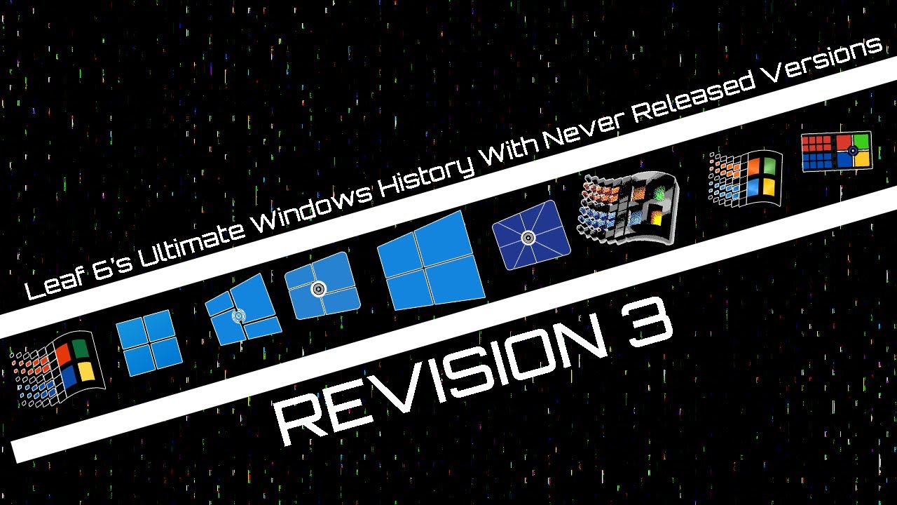 Leaf 6's Ultimate Windows History With Never Released Versions R3