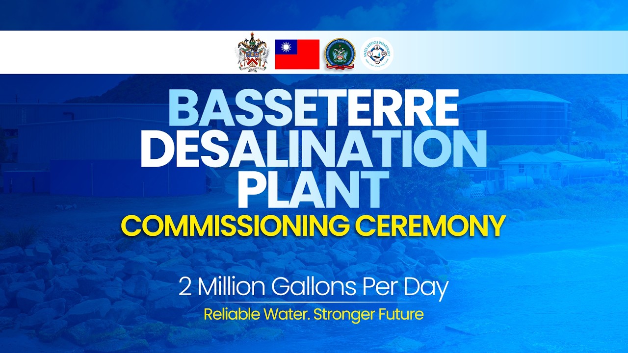 Commissioning Ceremony | Basseterre Desalination Plant | 2 Million Gallons Per Day - Feb. 24, 2026
