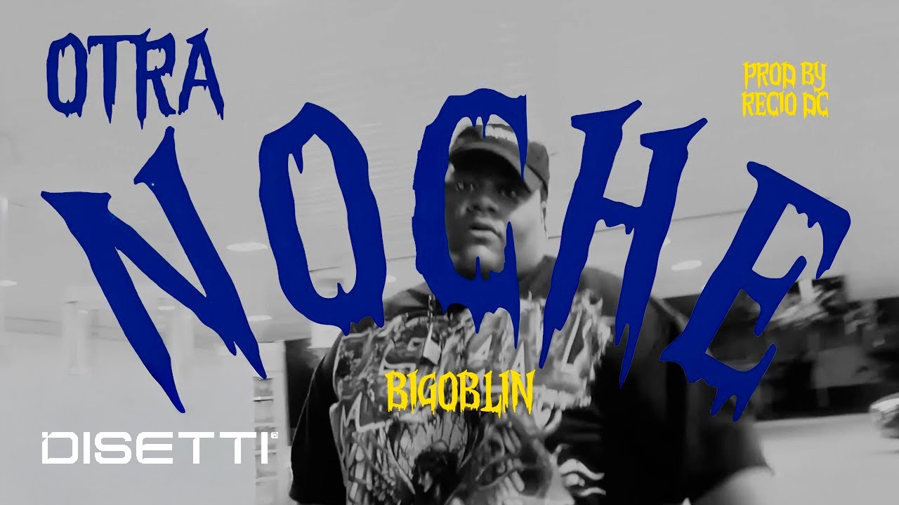 BIGOBLIN - Otra Noche (Video Oficial) | ART