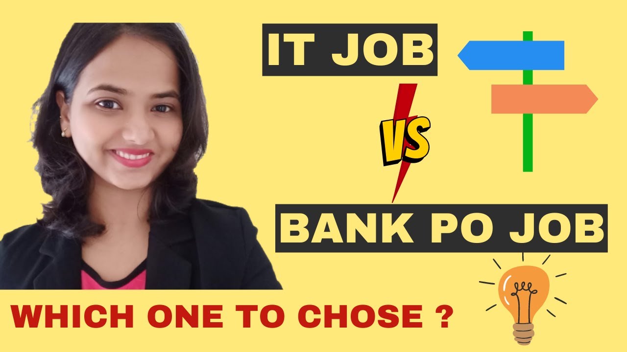 IT Job Vs Bank PO Job ,Which One To Chose? Bank Job ki Tayari Karein ya nahi IT job ke saath ?