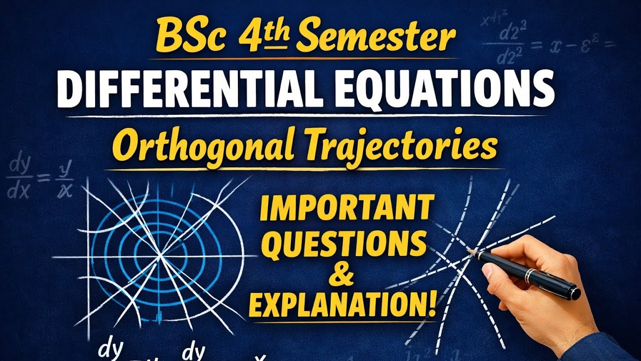 B.Sc 4th Sem | Orthogonal Trajectories | Important Questions & Full Explanation