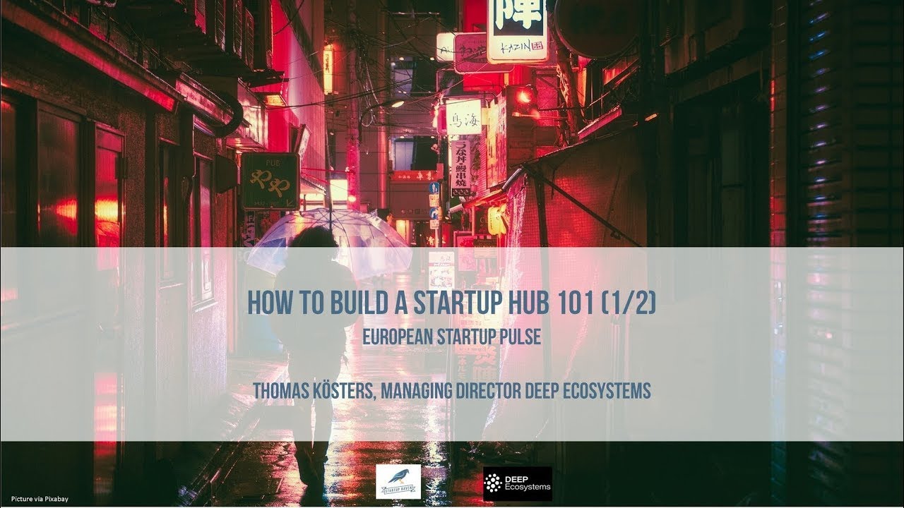 How to Build a Global Startup Hub 101 (1/2) | European Startup Pulse