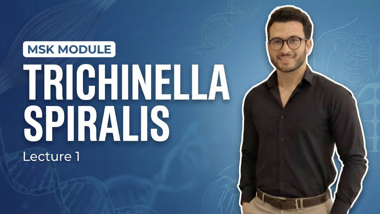 Parasitology - Musculoskeletal module - Lecture 1 Trichinella spiralis