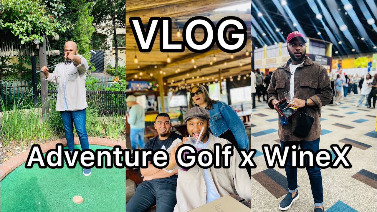 VLOG: Поехали играть в приключенческий гольф || Потягиваем вино на WineX || Южноафриканский ютубер