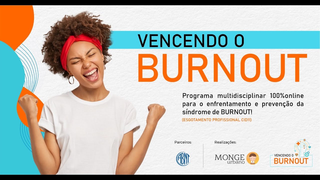 Vencendo o Burnout - Apresenta&ccedil;&atilde;o geral do programa.