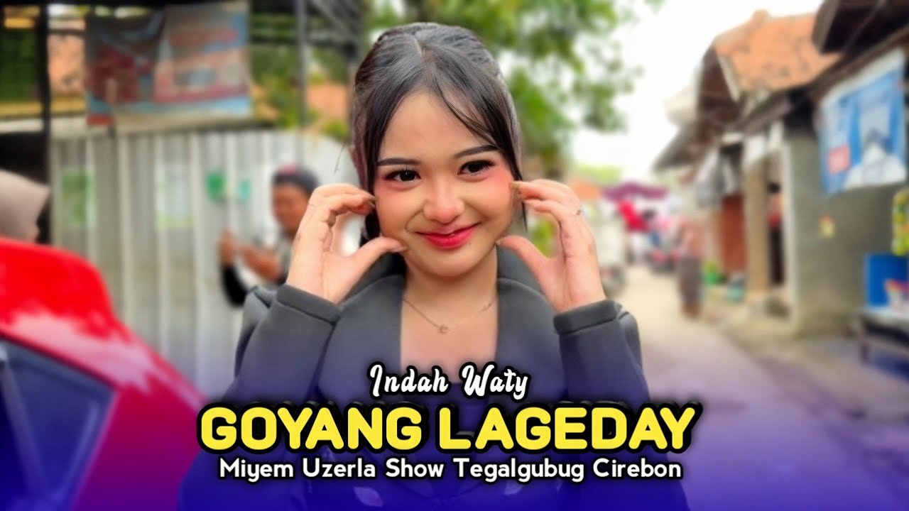 GOYANG LAGEDAY • INDAH WATY • Orkes Miryem Uzerla • Show Tegalgubug Cirebon 