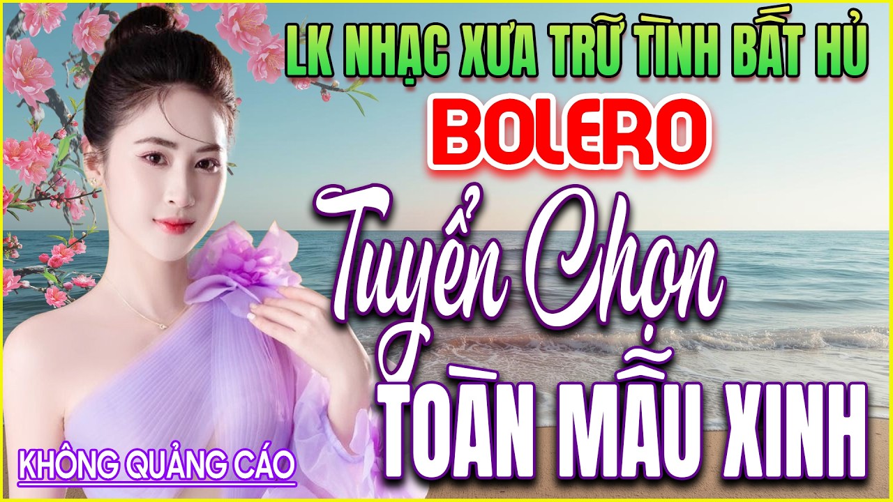 LK 260 Bản Nhạc BOLERO Trữ Tình Khiến Người Nghe CHÌM TRONG CẢM XÚC ➤GIỌNG CA NGỌT NGÀO ➤HAY MÊ LY