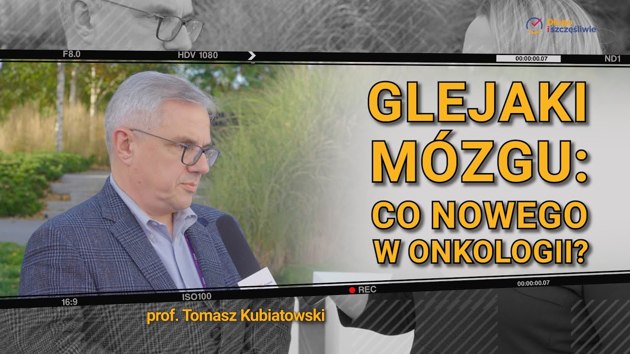 Glejak: Prof. Kubiatowski o nowych terapiach dla chorych z glejakiem wielopostaciowym