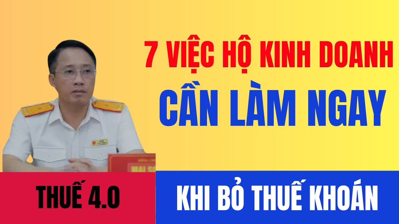 7 VIỆC HỘ KINH DOANH CẦN L&Agrave;M NGAY KHI BỎ THUẾ KHO&Aacute;N #hokinhdoanh #hoadondientu