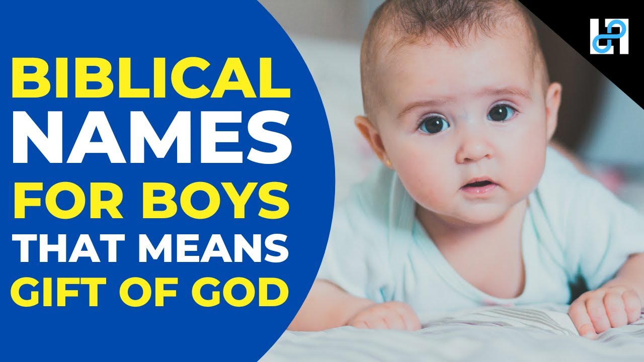 10 Biblical Names for baby Boys that mean Gift of God with their meaning and pronunciation