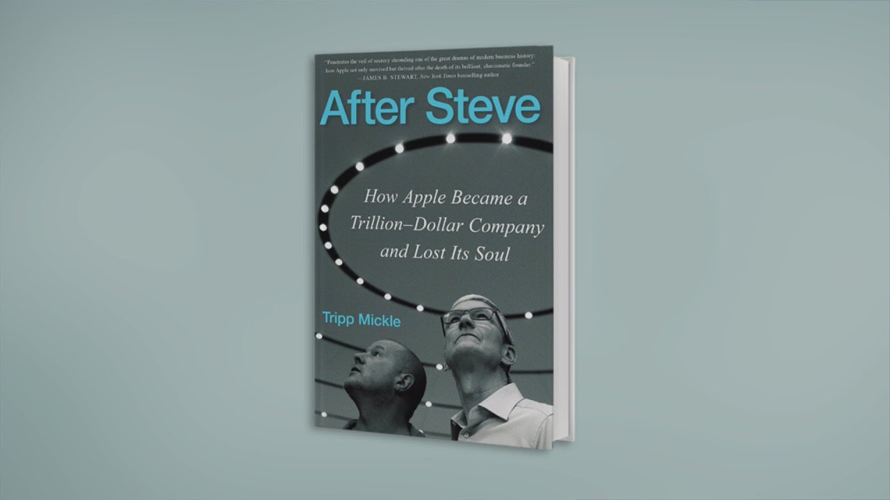 'After Steve: How Apple Became a Trillion-Dollar Company and Lost Its Soul'
