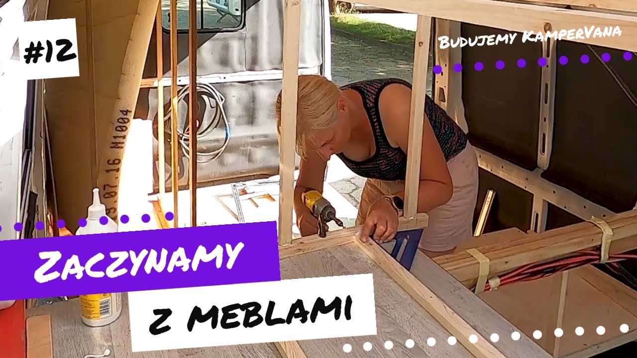12. Zaczynamy z meblami - pierwsze konstrukcje stelaży w kamperze
