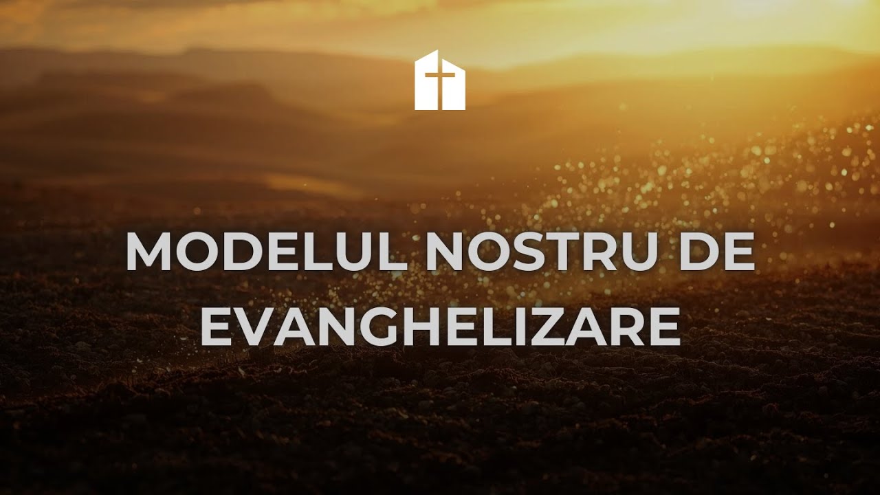 Modelul nostru de evanghelizare | Samuel Ciupe | 1 Februarie 2026 Seara