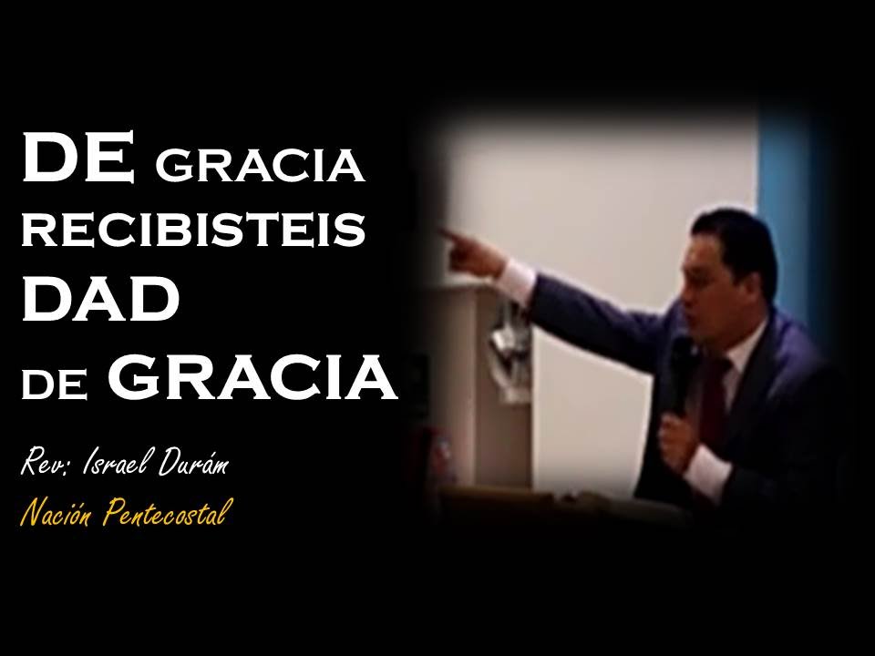 De gracia Recibisteis Dad de Gracia - REV: Israel Durán