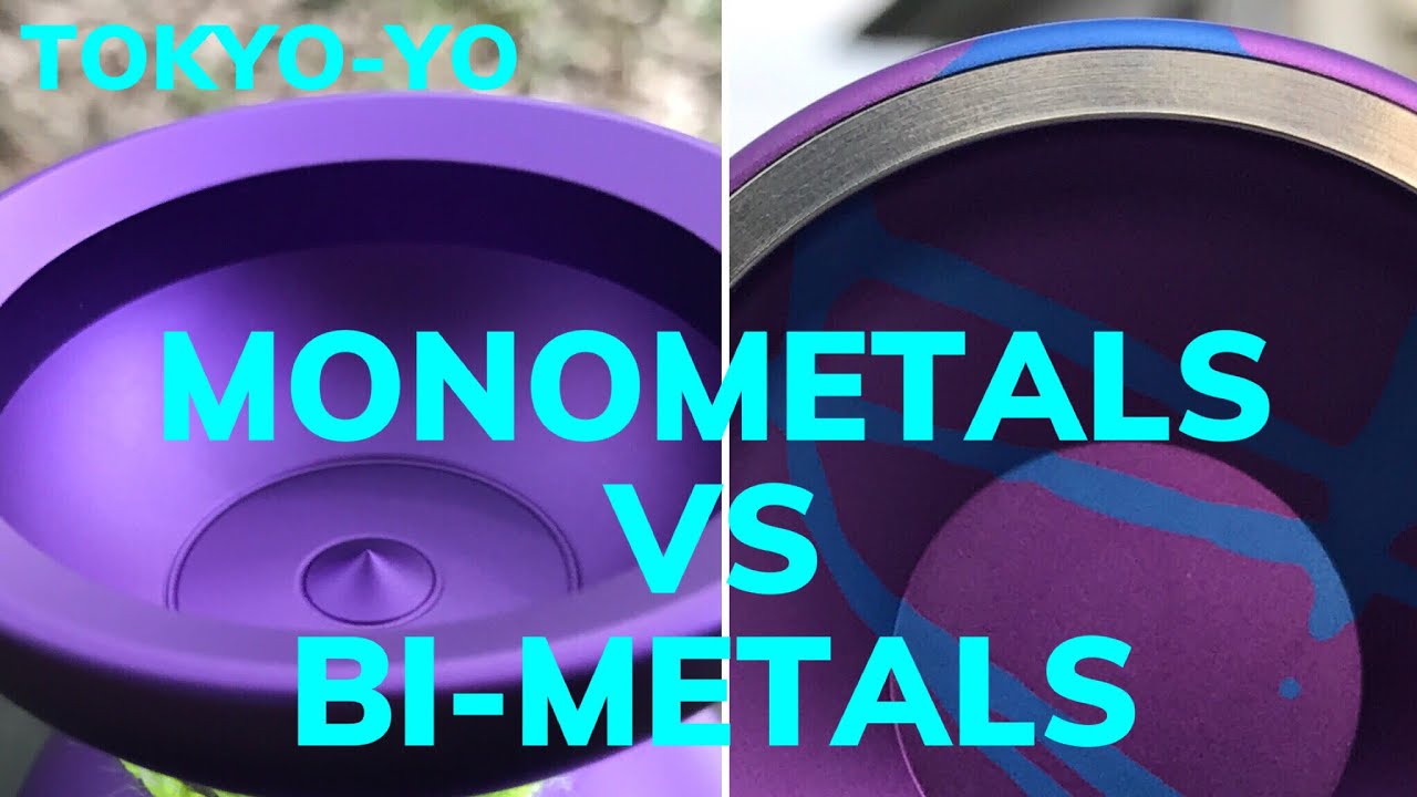 TokYo-Yo Debate - Monometals VS Bi-metals...are bi-metals yoyos worth it?