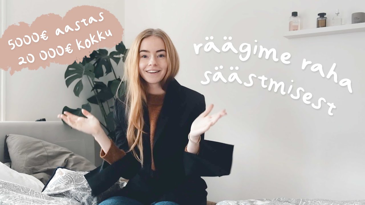 10 rahatarkust, mis on aidanud mul säästa vähemalt 5000€ aastas // Kuidas säästa noorena raha?