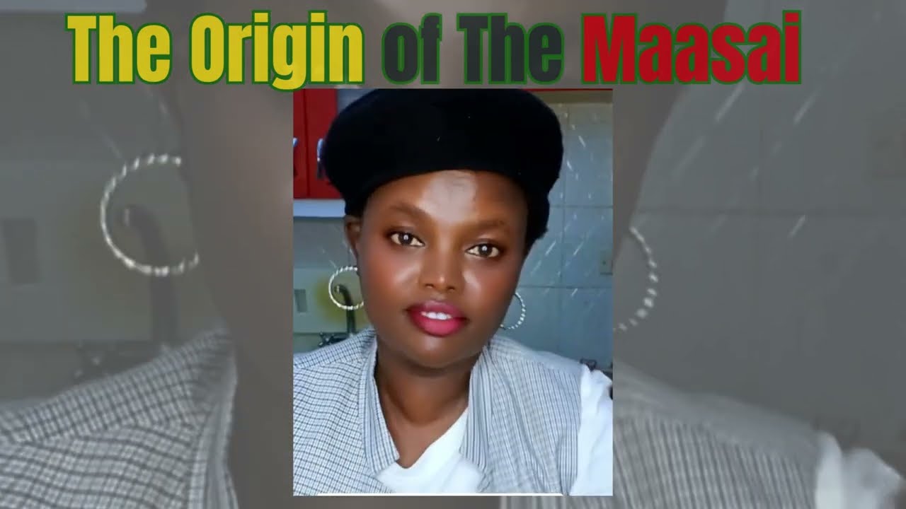 The Origin of the Maasai | Ancestral Roots & Migration Story