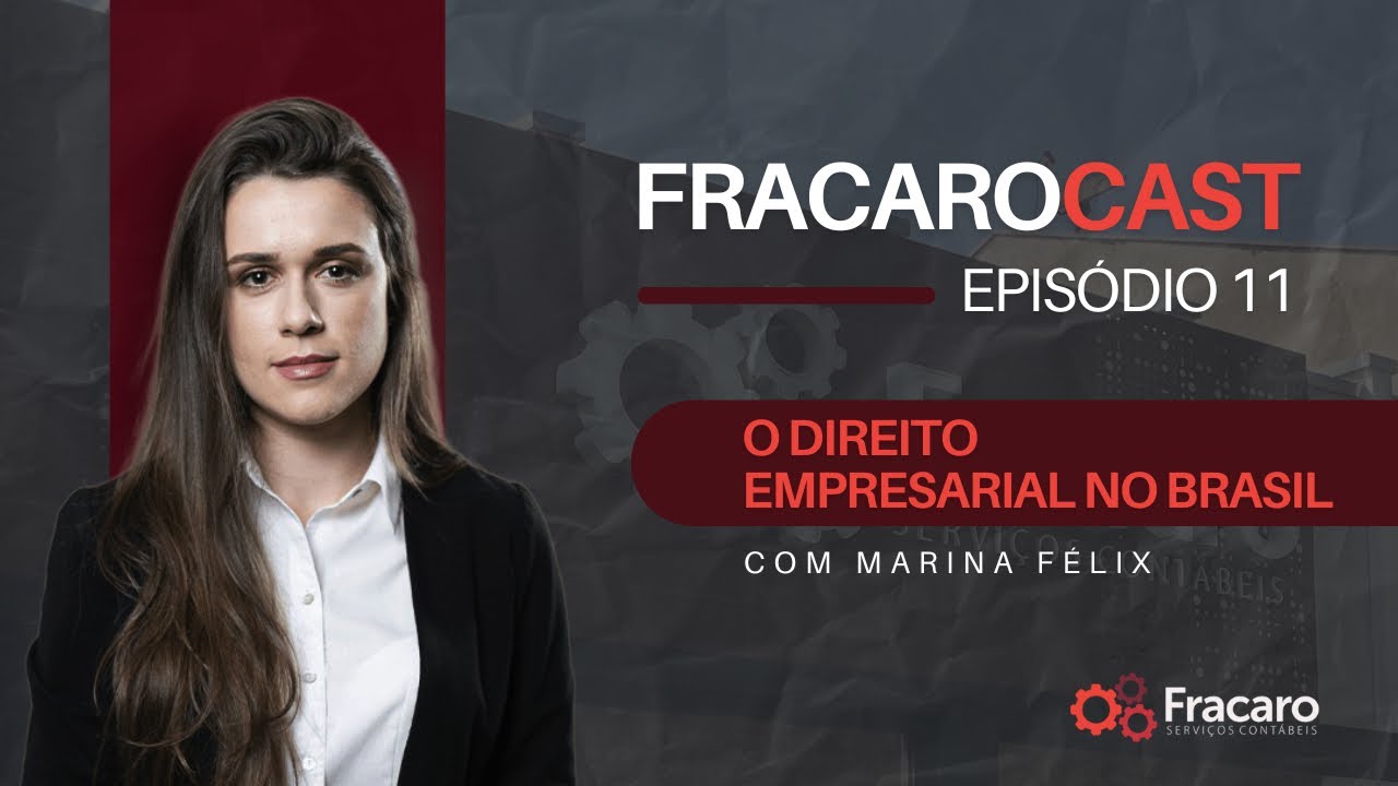 FracaroCast Episódio 11: O Direito Empresarial no Brasil (Marina Félix)