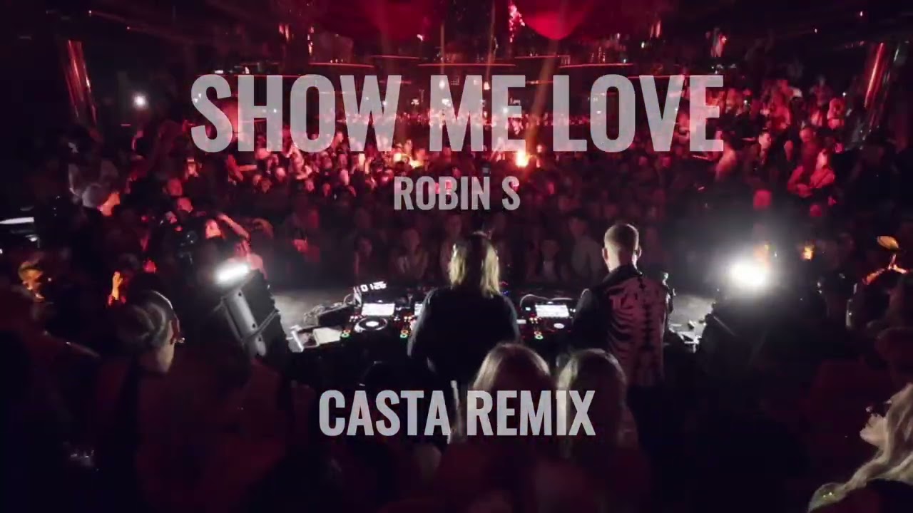 Robin S - Show me Love (Casta remix)