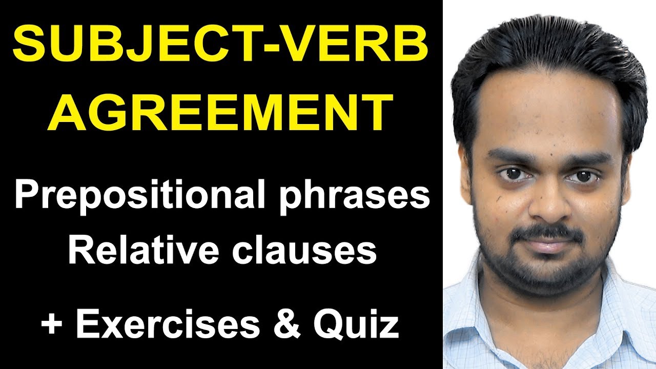 SUBJECT-VERB AGREEMENT - Lesson 2: Prepositional Phrases & Relative Clauses + Quiz