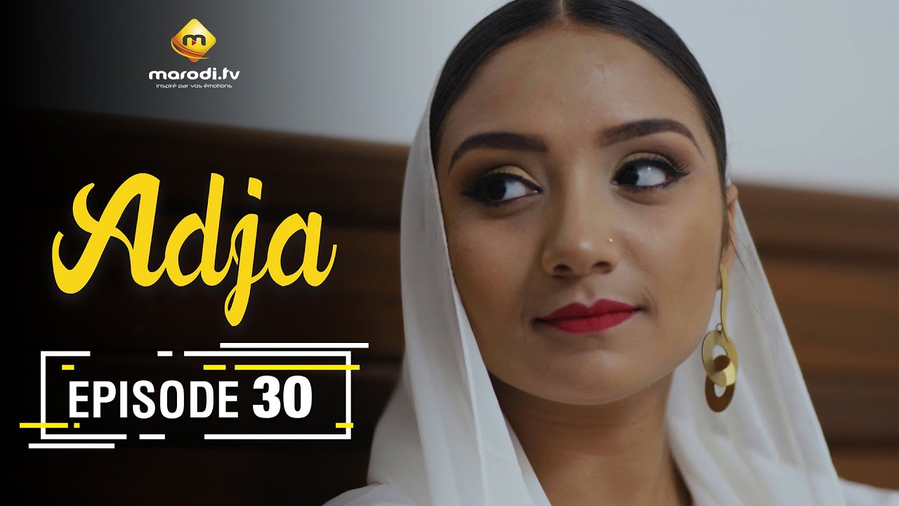 Adja Série - Ramadan 2021 - Episode 30