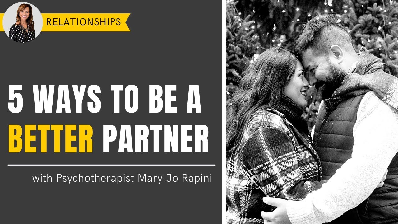 5 Ways To Be A Better Partner