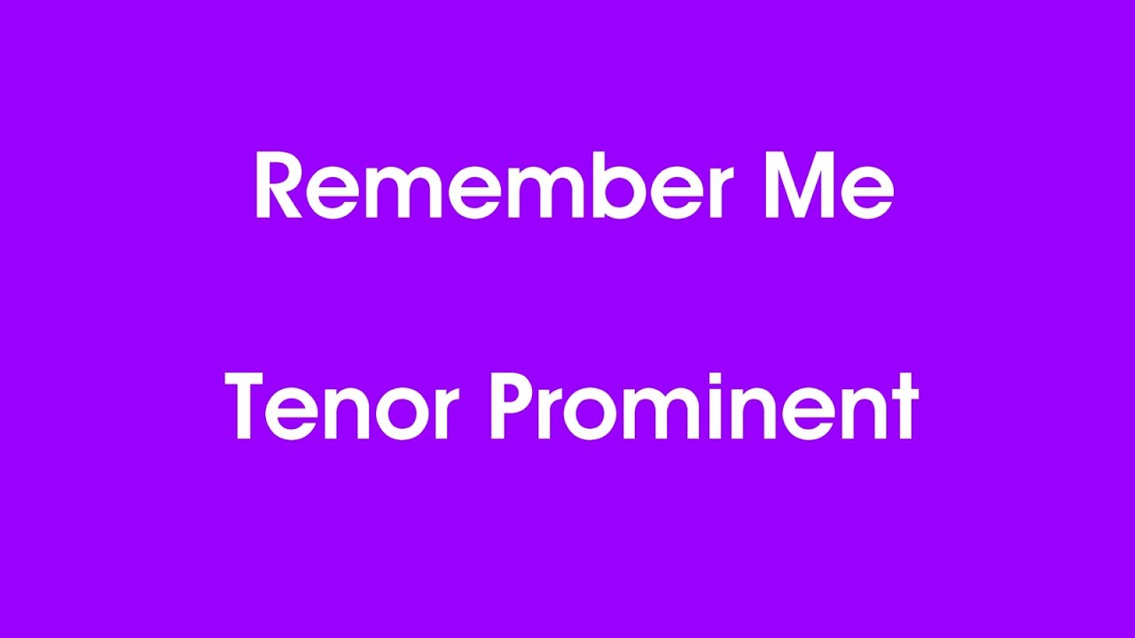 Remember Me - Tenor Prominent