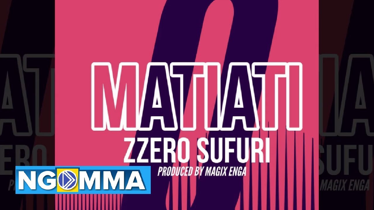Zzero Sufuri- Matiati (Official Audio)SmS SKIZA 7633490 To 811