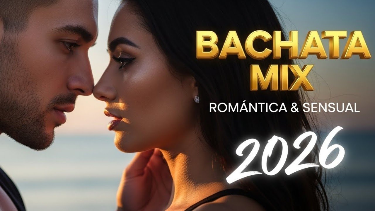 Bachata 2026 – Mix Romántico, Profundo y Emocional Para Bailar
