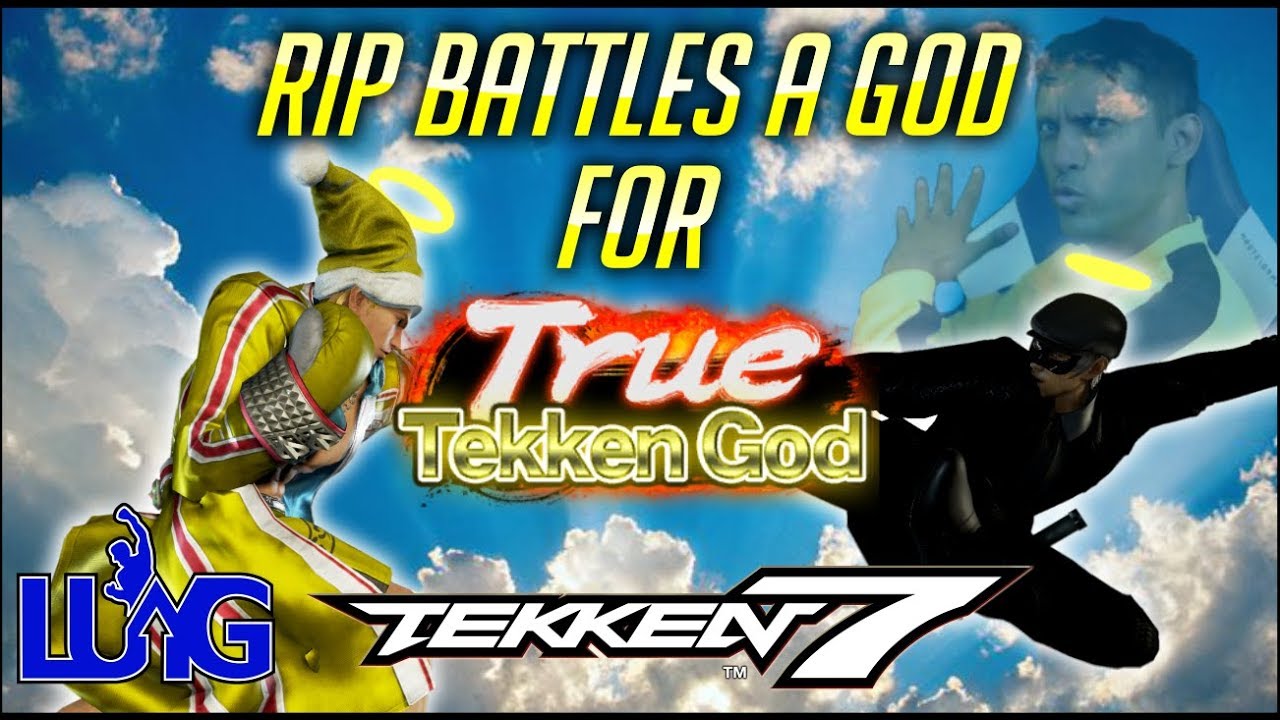 Rip Battles a God For TRUE TEKKEN GOD - TEKKEN 7 SEASON 2