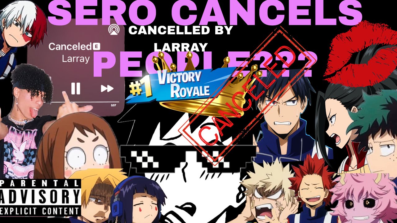 Sero Cancels people??? Canceled lyric prank by larray 