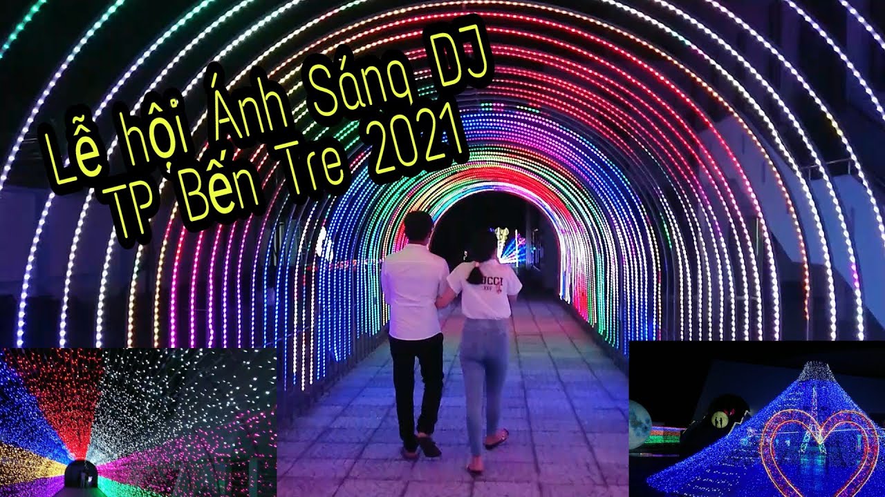Chương trình lễ hội ánh sáng tại trung tâm văn hóa điện ảnh tỉnh Bến Tre 2021 | Thành Tiếp Thị