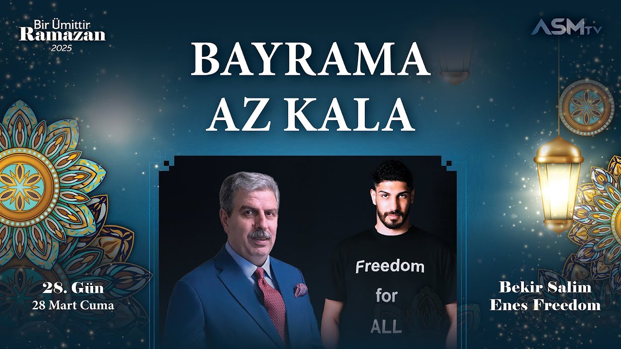 28. GÜN - 28 MART | BİR ÜMİTTİR RAMAZAN | BEKİR SALİM | ENES K. FREEDOM | BAYRAMA AZ KALA
