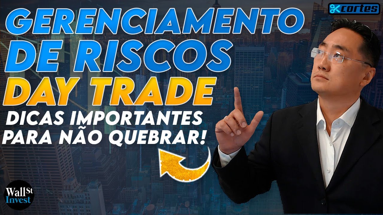 GERENCIAMENTO DE RISCOS DAY TRADE - dicas importantes para não quebrar