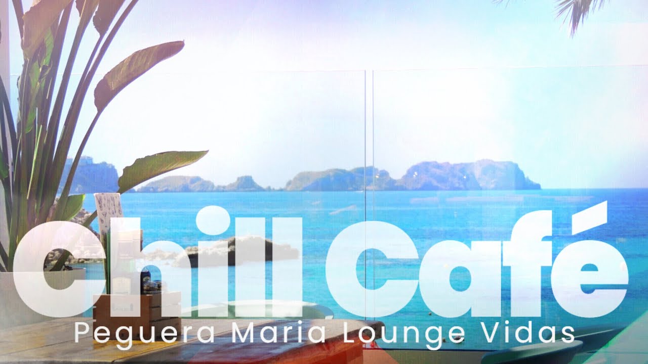 DEEP LOUNGE TOP MIX Chillout geo Peguera Vibes ja je