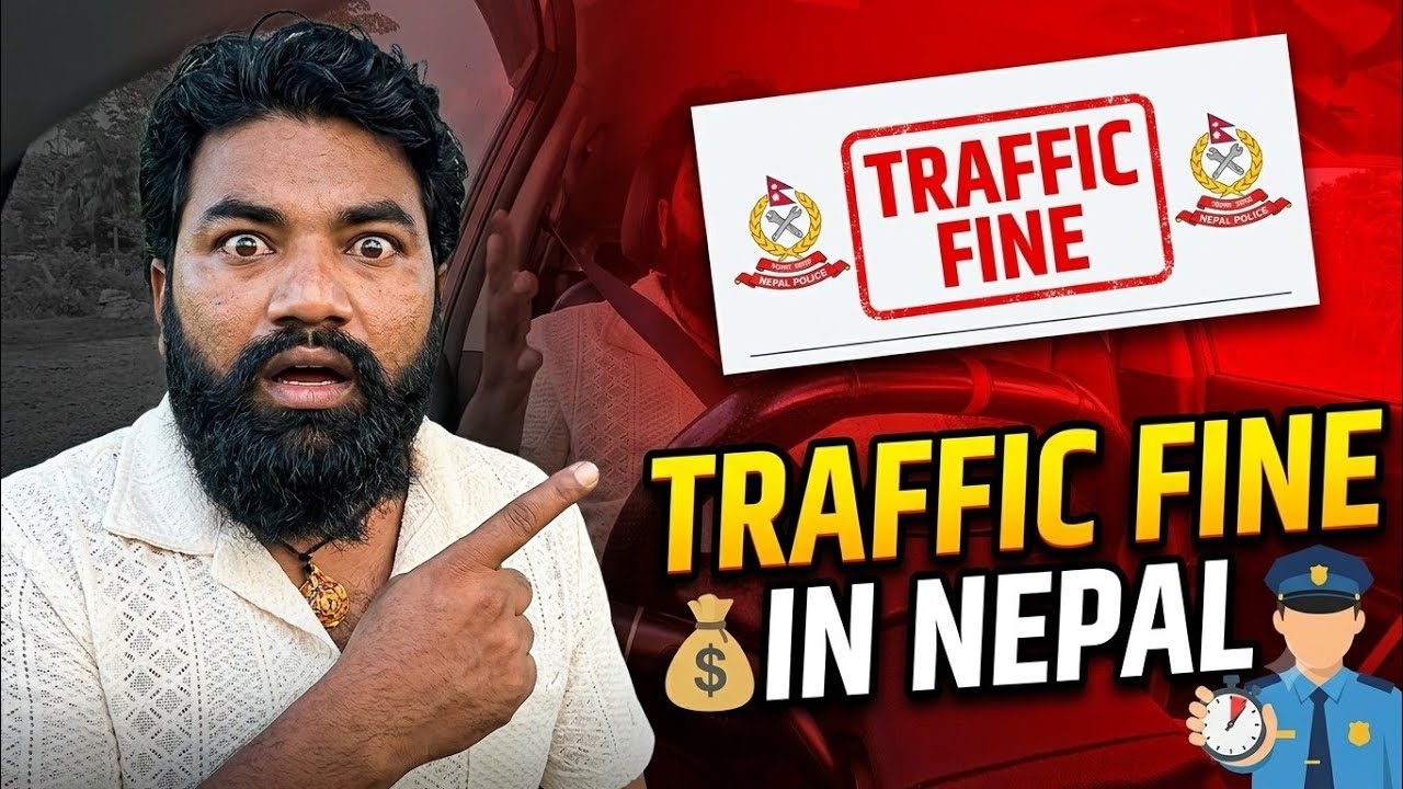 नयाँ ट्राफिक नियम अनि जरिवाना ! traffic fine in Nepal 