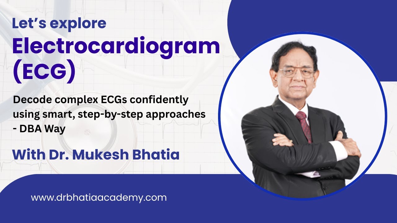 ECG Made Easy | Complete ECG Lecture by Dr. Mukesh Bhatia | Concept-Based Learning | DBA