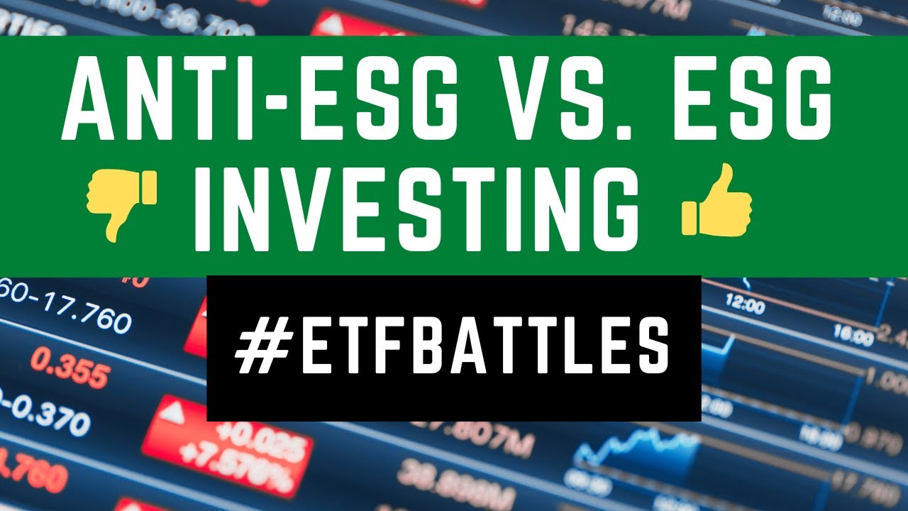 ETF Battles: ESG vs. Anti-ESG Investing - Who Wins?