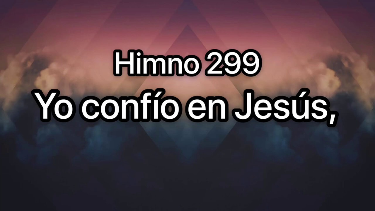 Himno 299 Yo confío en Jesús