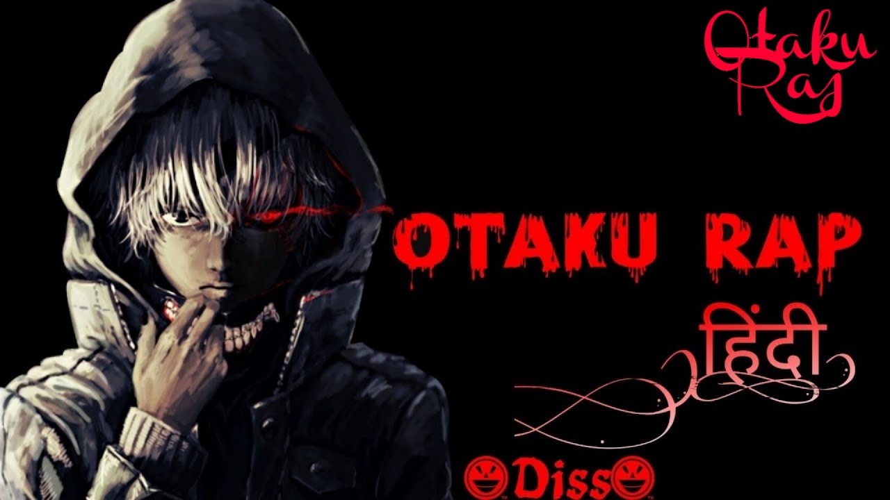 Otaku Rap| Otaku Raj | Prod.by Depo| Anime Rap In Hindi |