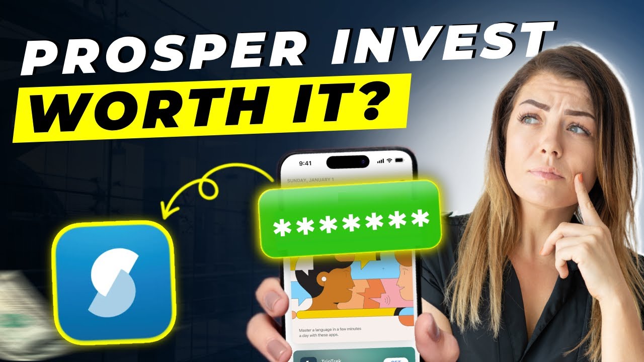Prosper Invest App Review 2025 | Pros and Cons &ndash; Honest & Unbiased