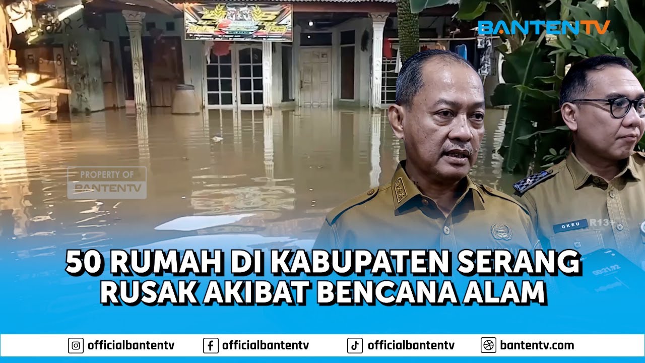 50 RUMAH DI KABUPATEN SERANG RUSAK AKIBAT BENCANA ALAM