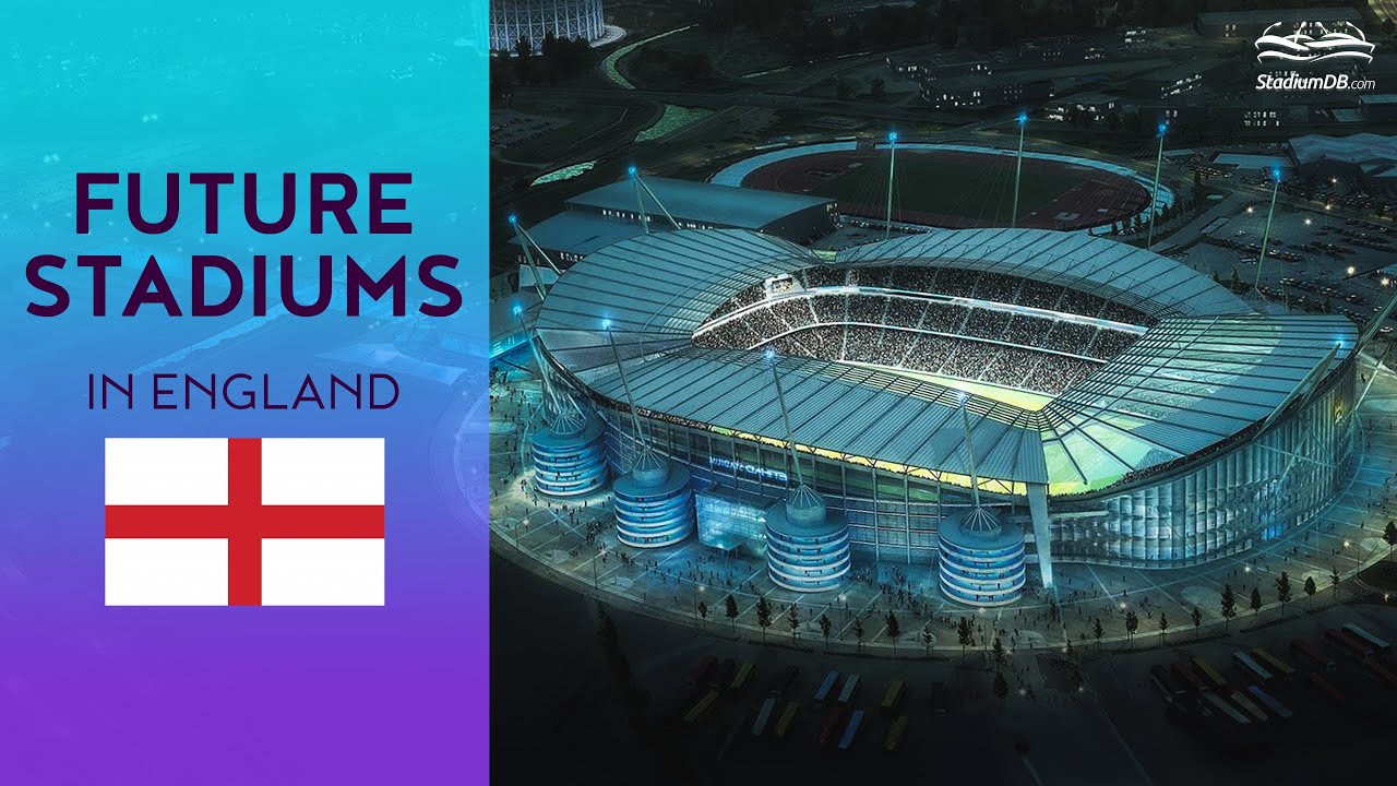 🏴󠁧󠁢󠁥󠁮󠁧󠁿 Future of English Stadiums: 17 Concepts