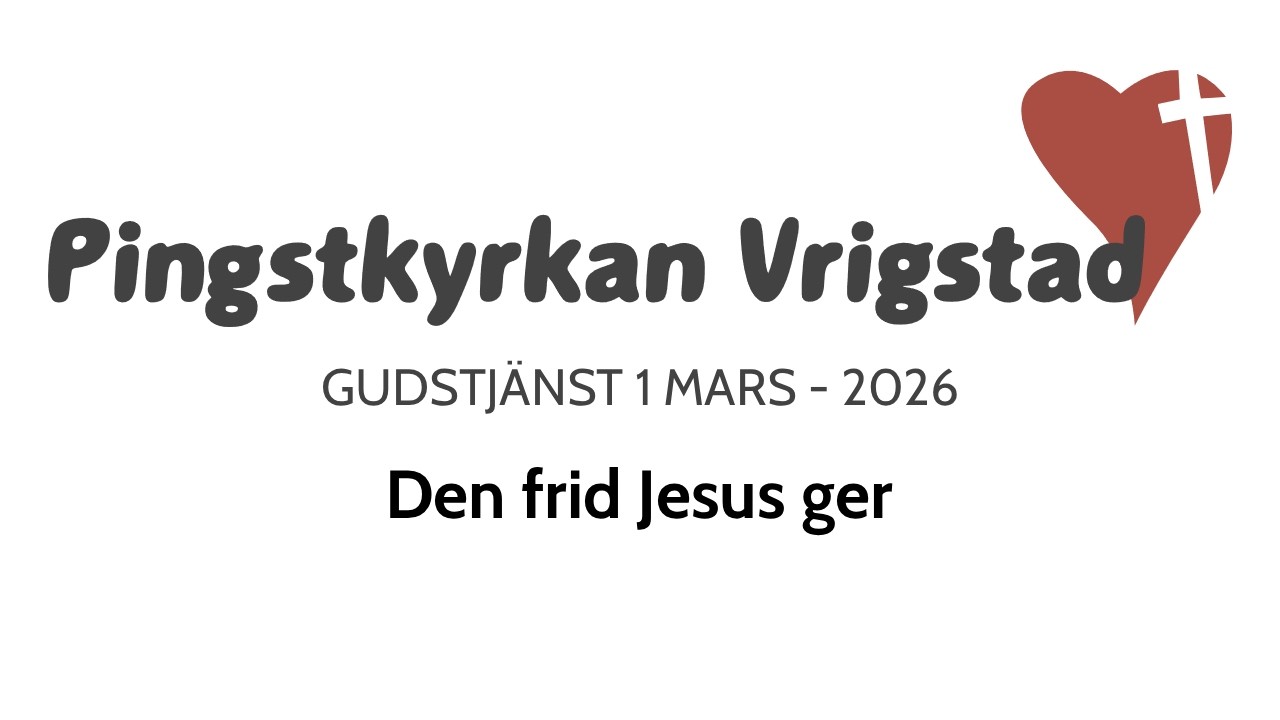 Gudstjänst Pingstkyrkan Vrigstad 1/3 - 2026