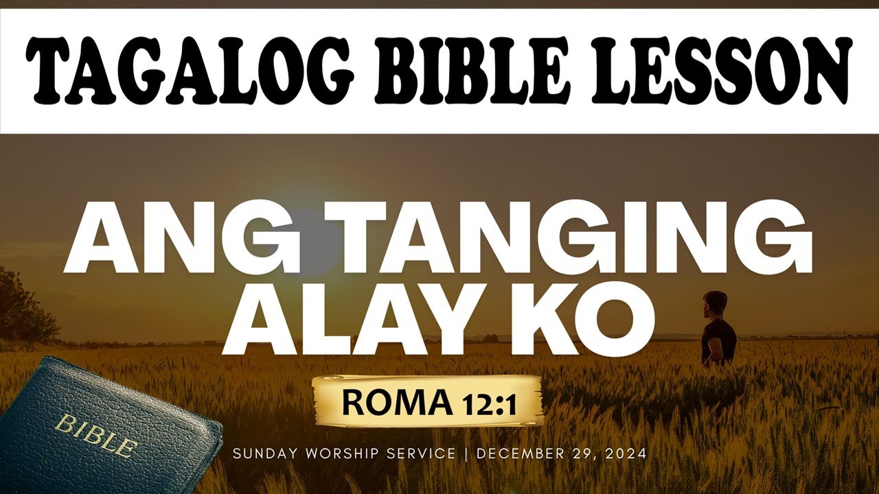 Ang Tanging Alay Ko Sermon - Roma 12:1 - #tagalogbiblelesson